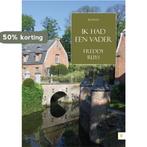 Ik had een vader 9789048425600 Freddy Ruys, Boeken, Verzenden, Zo goed als nieuw, Freddy Ruys