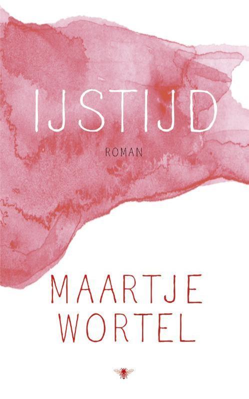 IJstijd 9789023485414 Maartje Wortel, Boeken, Romans, Gelezen, Verzenden
