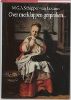 Over merklappen gesproken 9789028414488, Verzenden, Zo goed als nieuw, M.G.A. Schipper-van Lottum
