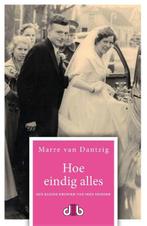 Hoe eindig alles | 9789078905035 | Marre van Dantzig, Zo goed als nieuw, Marre van Dantzig