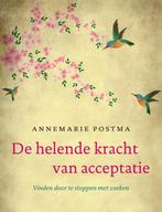 De helende kracht van acceptatie 9789022998618, Boeken, Verzenden, Zo goed als nieuw, Annemarie Postma