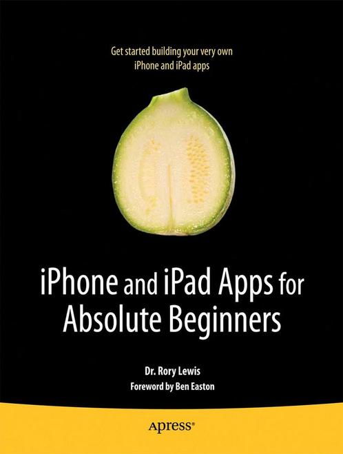9781430227007 iPhone and iPad Apps for Absolute Beginners, Boeken, Schoolboeken, Zo goed als nieuw, Verzenden