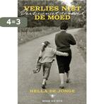 Verlies niet de moed 9789023493662 Hella de Jonge, Boeken, Verzenden, Zo goed als nieuw, Hella de Jonge