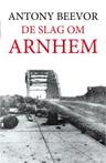 De slag om Arnhem (9789026342479, Antony Beevor)