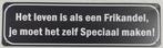 Leven als een frikandel reclamebord, Verzamelen, Merken en Reclamevoorwerpen, Ophalen of Verzenden, Nieuw