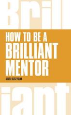 How to be a Brilliant Mentor 9781292088167 Szczyglak Gisele, Boeken, Verzenden, Zo goed als nieuw, Szczyglak Gisele