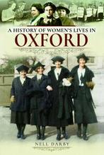 A history of womens lives in Oxford by Nell Darby, Gelezen, Verzenden, Darby, Nell