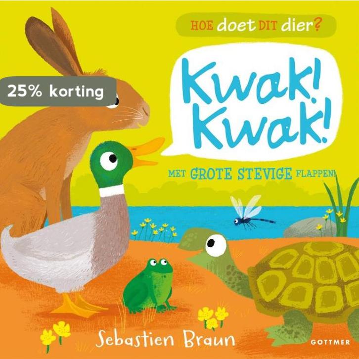 Kwak! Kwak! / Hoe doet dit dier? 9789025760694, Boeken, Kinderboeken | Baby's en Peuters, Gelezen, Verzenden