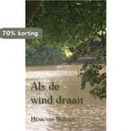 Als de wind draait 9789088346880 H. Van Wissen, Verzenden, Zo goed als nieuw, H. Van Wissen