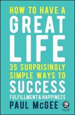 How to Have a Great Life 9780857087751 Paul Mcgee, Verzenden, Zo goed als nieuw, Paul Mcgee