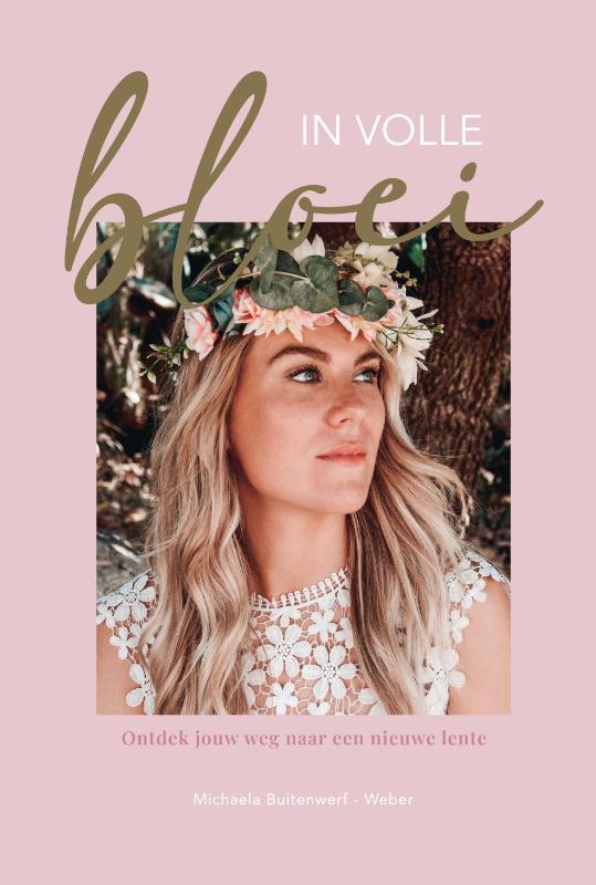 In volle bloei 9789083229164 Michaela Buitenwerf-Weber, Boeken, Godsdienst en Theologie, Gelezen, Verzenden