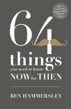 64 Things You Need to Know Now For Then 9781444728606, Verzenden, Gelezen, Ben Hammersley