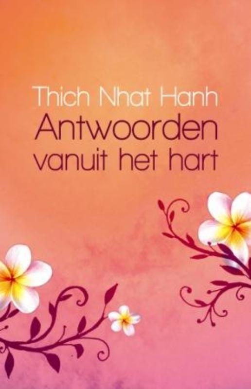Antwoorden vanuit het hart 9789045312170 Thich Nhat Hanh, Boeken, Esoterie en Spiritualiteit, Gelezen, Verzenden