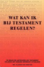 Wat Kan Ik Bij Testament Regelen? 9789080772922, Boeken, Verzenden, Zo goed als nieuw, K. van Zwieten