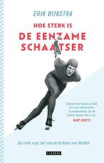 Hoe sterk is de eenzame schaatser 9789048826742, Verzenden, Gelezen, Erik Dijkstra