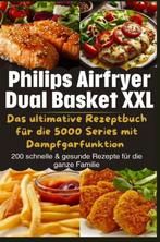 9789403823324 Philips Airfryer Dual Basket XXL: Das ultim..., Verzenden, Nieuw, Leona Knuspermann