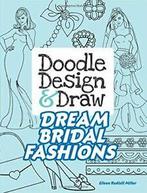 Doodle Design & Draw Dream Bridal Fashions (Dover Doodle, Boeken, Eileen Miller, Zo goed als nieuw, Verzenden