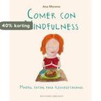 Comer Con Mindfulness 9788491112044 Ana Moreno, Boeken, Verzenden, Gelezen, Ana Moreno