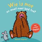 Boek: Wie is moe en moet naar bed toe? - (als nieuw), Verzenden, Zo goed als nieuw