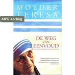 WEG VAN DE EENVOUD 9789024524136 Moeder Teresa, Boeken, Verzenden, Gelezen, Moeder Teresa