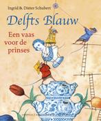 Delfts Blauw 9789025869021 Ingrid Schubert, Gelezen, Ingrid Schubert, Dieter Schubert, Verzenden