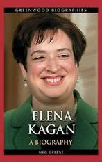 Elena Kagan: A Biography (Greenwood Biographies). Greene, Boeken, Biografieën, Meg Greene, Zo goed als nieuw, Verzenden