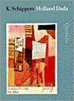 Holland Dada 9789021480749 K. Schippers, Verzenden, Gelezen, K. Schippers