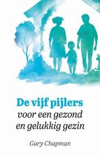 9789033804052 De vijf pijlers voor een gezond en gelukkig..., Boeken, Verzenden, Nieuw, Gary Chapman