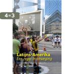 Latijns-Amerika, een regio in beweging 9789460224188, Boeken, Verzenden, Zo goed als nieuw