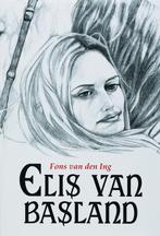 Elis van basland 9789051793987 F. van den Ing, Boeken, Verzenden, Zo goed als nieuw, F. van den Ing