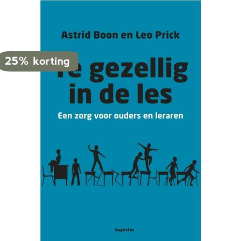 Te gezellig in de les 9789045702988 Astrid Boon, Boeken, Studieboeken en Cursussen, Zo goed als nieuw, Verzenden