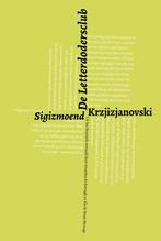 Sigizmoend Krzjizjanovski – De Letterdodersclub, Verzenden, Zo goed als nieuw, Sigizmoend Krzjizjanovski