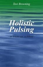 Holistic pulsing 9789071501173 T. Browning, Verzenden, Gelezen, T. Browning