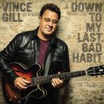 Vince Gill - Down To My Last Bad Habit - CD, Verzenden, Nieuw in verpakking