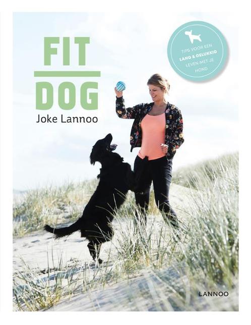Fit dog 9789401462495 Joke Lannoo, Boeken, Hobby en Vrije tijd, Gelezen, Verzenden