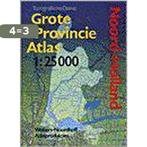 Grote provincie atlas 1:25000 - Noord-Holland 9789001962050, Verzenden, Gelezen, Wnprovatlas