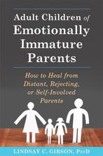 9781626251700 Adult Children of Emotionally Immature Parents, Nieuw, Lindsay C. Gibson, Verzenden
