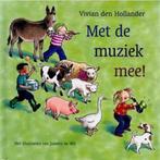 Met De Muziek Mee 9789026998263, Boeken, Gelezen, Vivian den Hollander met illustraties van Juliette de Wit, Verzenden