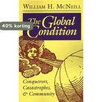 The Global Condition - Conquerors, Catastrophes, and, Verzenden, Gelezen, William Hardy Mcneill