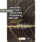 Van een unitair naar een federaal België 9789054879473, Verzenden, Zo goed als nieuw, Mark van den Wijngaert