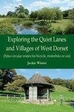 Exploring the Quiet Lanes and Villages of West Dorset: Nine, Zo goed als nieuw, Verzenden, Jackie Winter