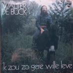 LP gebruikt - Walter De Buck - k Zou Zo Gere Wille Leve, Cd's en Dvd's, Verzenden, Zo goed als nieuw