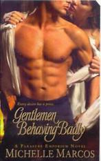 A Pleasure Emporium novel: Gentlemen behaving badly by, Michelle Marcos, Gelezen, Verzenden