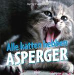 Alle katten hebben Asperger 9789077671344 K. Hoopmann, Boeken, Gelezen, K. Hoopmann, Verzenden