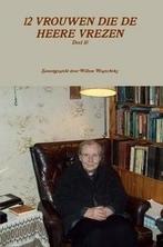 Westerbeke, Willem (samenst.)-Twaalf vrouwen die de Heere, Verzenden, Nieuw