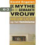 De mythe van de gemaakte vrouw 9789026335457 Ewald Engelen, Boeken, Verzenden, Zo goed als nieuw, Ewald Engelen