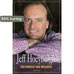 Een wereld van wellness 9789052408798 J. Hoeyberghs, Verzenden, Zo goed als nieuw, J. Hoeyberghs