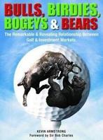 Bulls, birdies, bogeys & bears: the remarkable & revealing, Gelezen, Kevin Armstrong, Verzenden