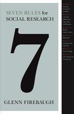9780691135670 Seven Rules For Social Research | Tweedehands, Zo goed als nieuw, Glenn Firebaugh, Verzenden