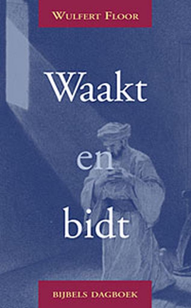 Waakt en bidt 9789033118890 W. Floor, Boeken, Godsdienst en Theologie, Gelezen, Verzenden